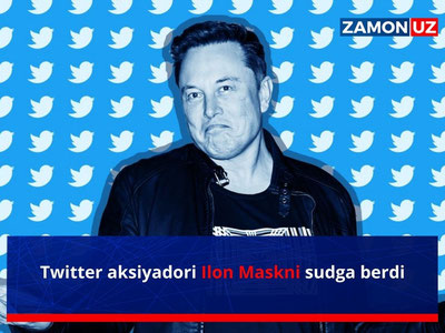 Twitter aksiyadori Ilon Maskni sudga berdi