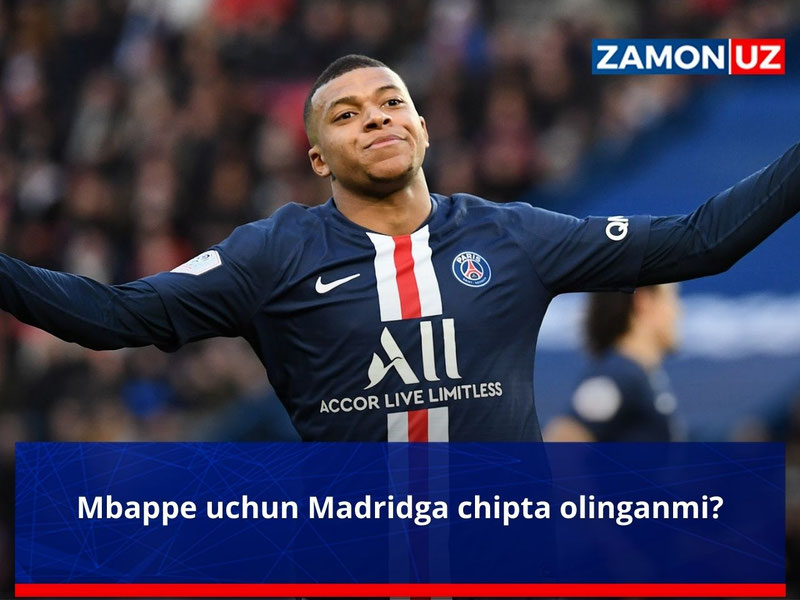 Mbappe uchun Madridga chipta olinganmi?