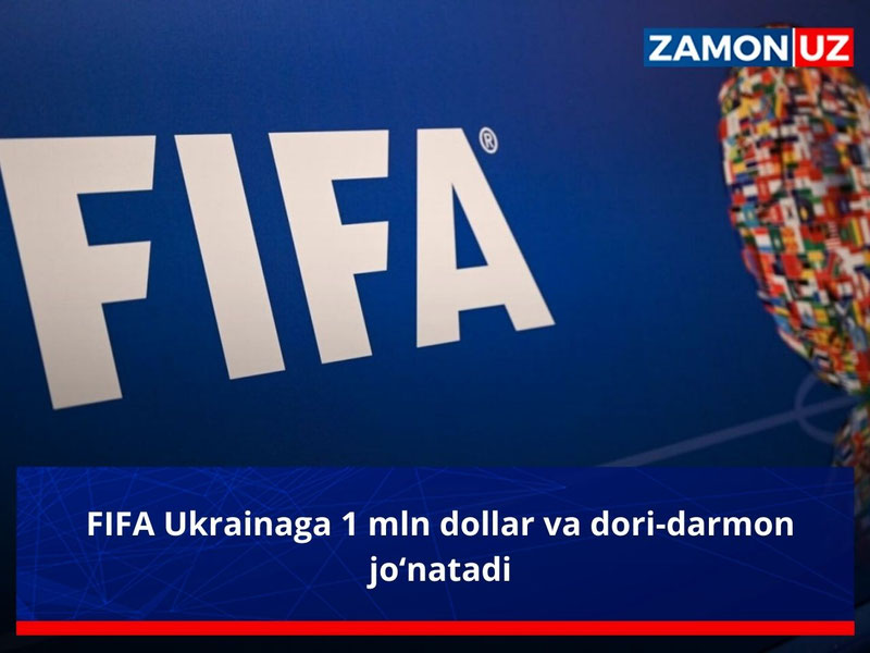 FIFA Ukrainaga 1 mln dollar va dori-darmon jo‘natadi