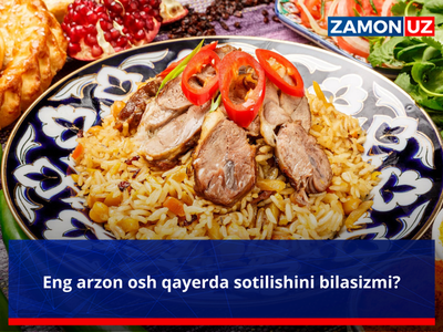 Eng arzon osh qayerda sotilishini bilasizmi?