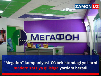 “Megafon” kompaniyasi  O‘zbekistondagi yo‘llarni modernizatsiya qilishga yordam beradi