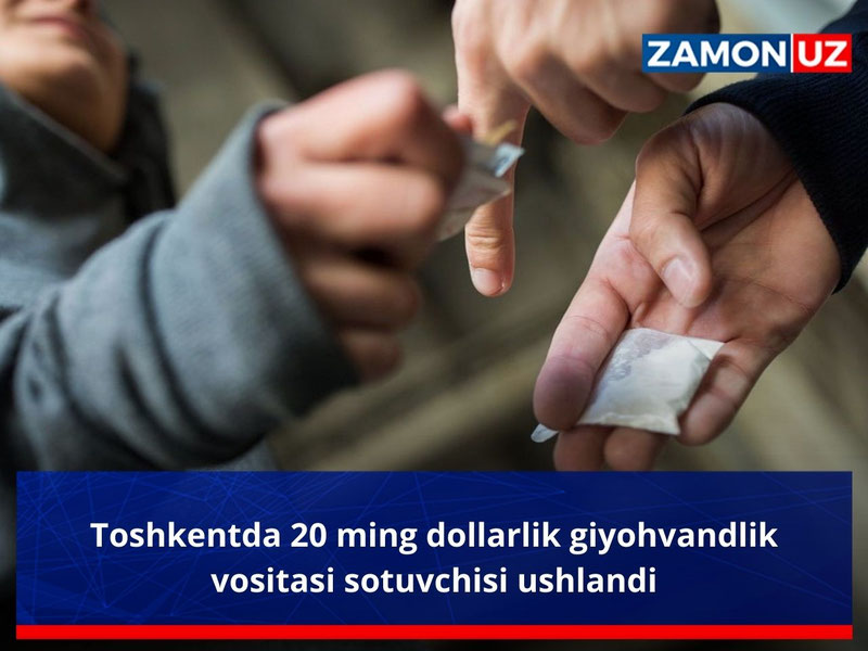 Toshkentda 20 ming dollarlik giyohvandlik vositasi sotuvchisi ushlandi