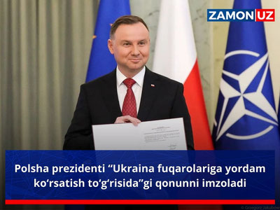 Polsha prezidenti “Ukraina fuqarolariga yordam ko‘rsatish to‘g‘risida”gi qonunni imzoladi