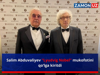 Салим Абдувалиев “Людвиг Нобель” мукофотини қўлга киритди