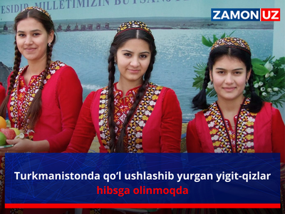 Turkmanistonda qo‘l ushlashib yurgan yigit-qizlar hibsga olinmoqda