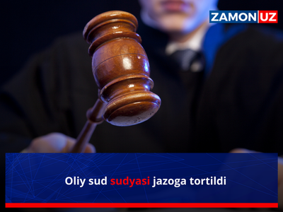 Oliy sud sudyasi jazoga tortildi