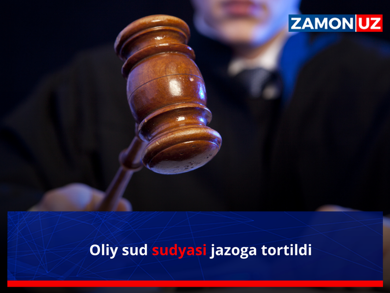 Oliy sud sudyasi jazolandi