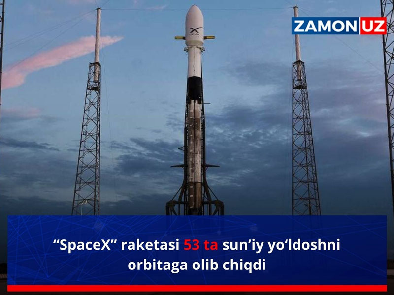 “SpaceX” raketasi 53 ta sun’iy yo‘ldoshni orbitaga olib chiqdi