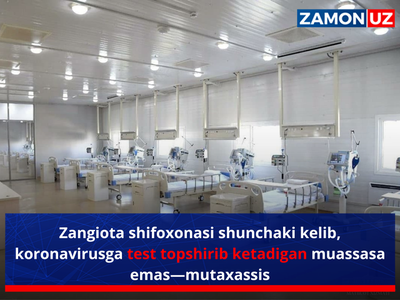 Zangiota shifoxonasi shunchaki kelib, koronavirusga test topshirib ketadigan muassasa emas—mutaxassis