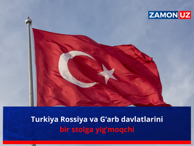 Turkiya Rossiya va Gʻarb davlatlarini bir stolga yig‘moqchi