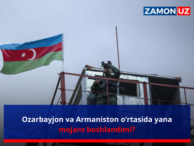 Ozarbayjon va Armaniston o‘rtasida yana mojaro boshlandimi?