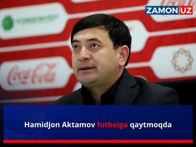 Hamidjon Aktamov futbolga qaytmoqda