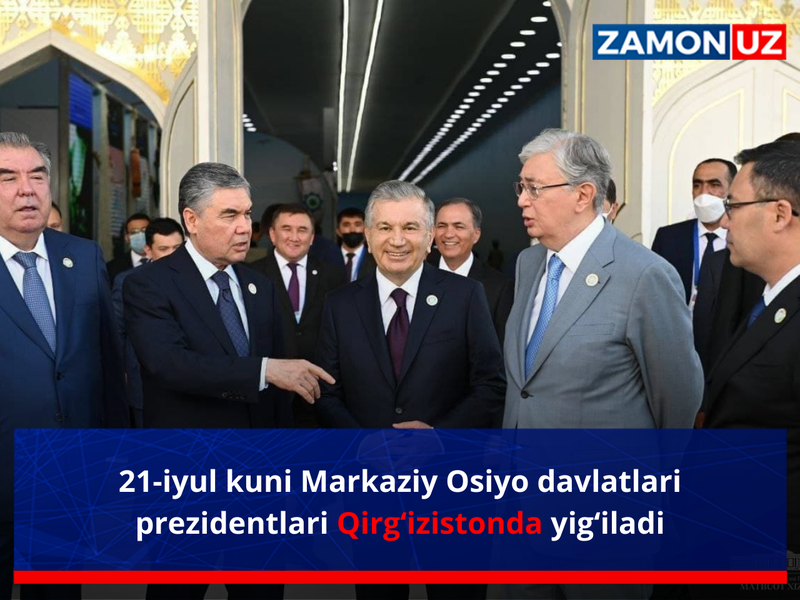 21-iyul kuni Markaziy Osiyo davlatlari prezidentlari Qirg‘izistonda yig‘iladi