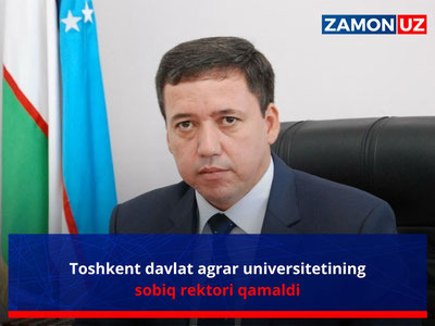Тошкент давлат аграр университетининг собиқ ректори қамалди