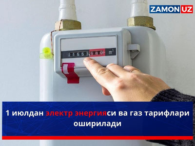 1-iyuldan elektr energiyasi va gaz tariflari oshiriladi