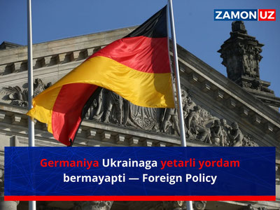 Германия Украинага етарли ёрдам бермаяпти — Foreign Policy