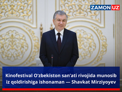 Kinofestival O‘zbekiston san’ati rivojida munosib iz qoldirishiga ishonaman — Shavkat Mirziyoyev