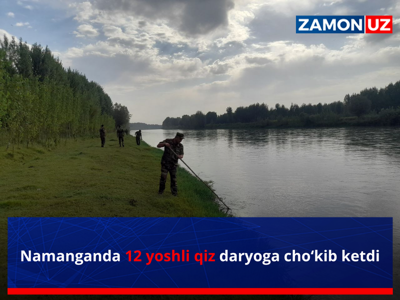 Namanganda 12 yoshli qiz daryoga cho‘kib ketdi