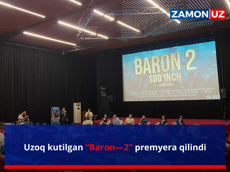 Uzoq kutilgan “Baron—2” premyera qilindi