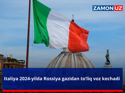 Italiya 2024-yilda Rossiya gazidan to‘liq voz kechadi