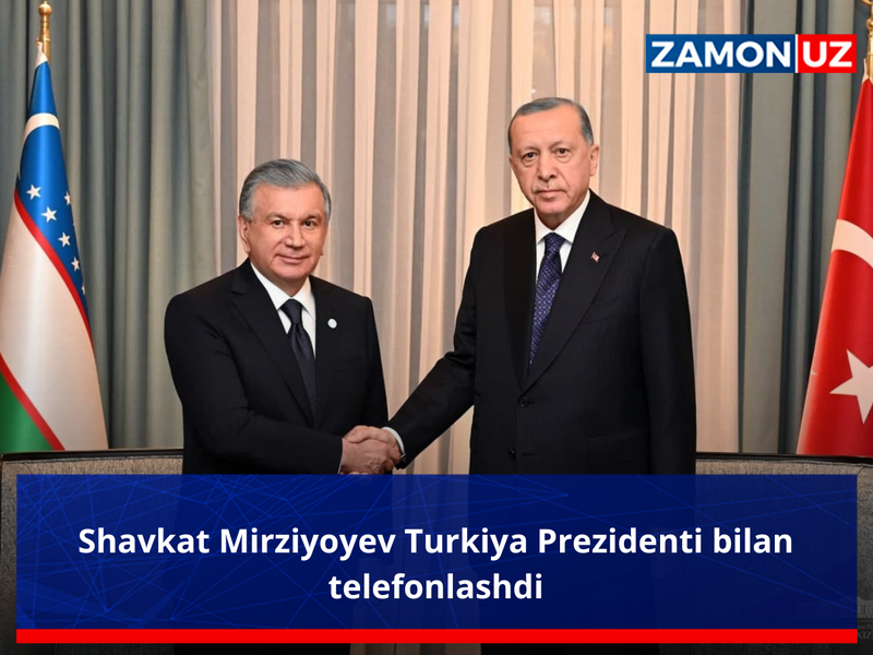 Шавкат Мирзиёев Туркия раҳбари билан телефонлашди