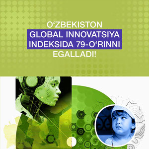 O‘zbekiston Global innovatsiya indeksida 79-o‘rinni egalladi